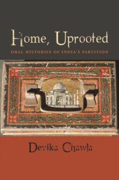 book Home, Uprooted: Oral Histories of India's Partition