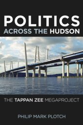 book Politics Across the Hudson: The Tappan Zee Megaproject