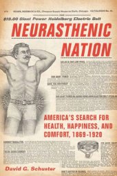 book Neurasthenic Nation: America's Search for Health, Happiness, and Comfort, 1869-1920