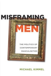 book Misframing Men: The Politics of Contemporary Masculinities