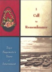 book I Call to Remembrance: Toyo Suyemoto's Years of Internment