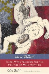 book New Blood: Third-Wave Feminism and the Politics of Menstruation