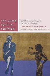 book The Queer Turn in Feminism: Identities, Sexualities, and the Theater of Gender