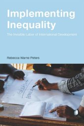 book Implementing Inequality: The Invisible Labor of International Development