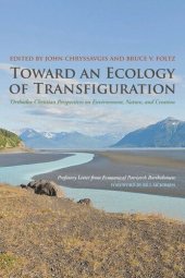 book Toward an Ecology of Transfiguration: Orthodox Christian Perspectives on Environment, Nature, and Creation