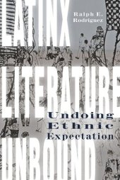 book Latinx Literature Unbound: Undoing Ethnic Expectation