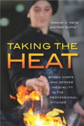 book Taking the Heat: Women Chefs and Gender Inequality in the Professional Kitchen