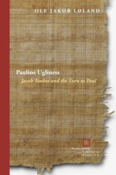 book Pauline Ugliness: Jacob Taubes and the Turn to Paul