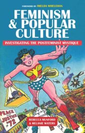 book Feminism and Popular Culture: Investigating the Postfeminist Mystique