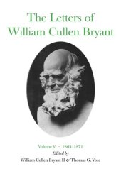 book The Letters of William Cullen Bryant: Volume V, 1865–1871