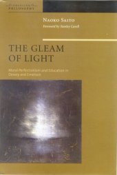 book The Gleam of Light: Moral Perfectionism and Education in Dewey and Emerson