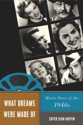 book What Dreams Were Made Of: Movie Stars of the 1940s