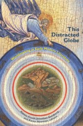 book This Distracted Globe: Worldmaking in Early Modern Literature