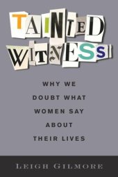 book Tainted Witness: Why We Doubt What Women Say About Their Lives