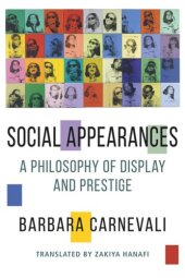 book Social Appearances: A Philosophy of Display and Prestige