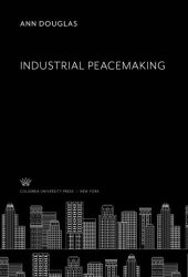 book Industrial Peacemaking