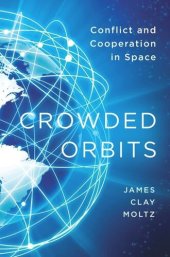 book Crowded Orbits: Conflict and Cooperation in Space