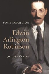 book Edwin Arlington Robinson: A Poet's Life