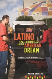 book Latino Small Businesses and the American Dream: Community Social Work Practice and Economic and Social Development