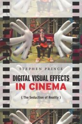 book Digital Visual Effects in Cinema: The Seduction of Reality