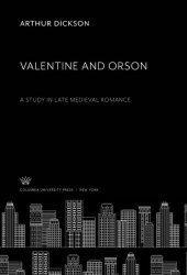 book Valentine and Orson: A Study in Late Medieval Romance