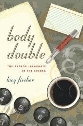 book Body Double: The Author Incarnate in the Cinema