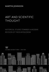 book Art and Scientific Thought: Historical Studies Towards a Modern Revision of Their Antagonism