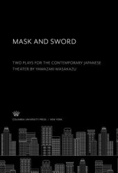 book Mask and Sword: Two Plays for the Contemporary Japanese Theater by Yamazaki Masakazu