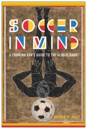 book Soccer in Mind: A Thinking Fan's Guide to the Global Game