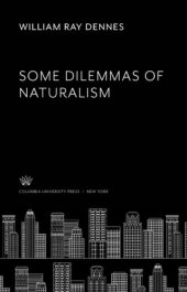 book Some Dilemmas of Naturalism