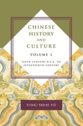 book Chinese History and Culture: Sixth Century B.C.E. to Seventeenth Century, Volume 1