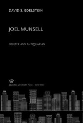 book Joel Munsell: Printer and Antiquarian