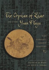 book The Orphan of Zhao and Other Yuan Plays: The Earliest Known Versions