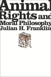 book Animal Rights and Moral Philosophy