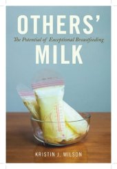 book Others' Milk: The Potential of Exceptional Breastfeeding