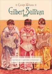 book Gilbert and Sullivan: Gender, Genre, Parody