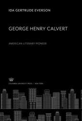 book George Henry Calvert American Literary Pioneer