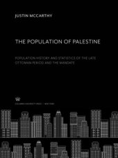 book The Population of Palestine: Population History and Statistics of the Late Ottoman Period and the Mandate