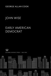 book John Wise. Early American Democrat