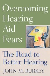 book Overcoming Hearing Aid Fears: The Road to Better Hearing