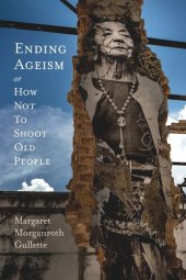 book Ending Ageism, or How Not to Shoot Old People