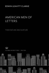 book American Men of Letters: Their Nature and Nurture