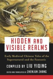 book Hidden and Visible Realms: Early Medieval Chinese Tales of the Supernatural and the Fantastic