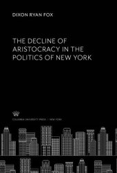 book The Decline of Aristocracy in the Politics of New York