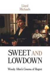 book Sweet and Lowdown: Woody Allen's Cinema of Regret