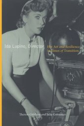 book Ida Lupino, Director: Her Art and Resilience in Times of Transition