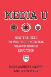 book Media U: How the Need to Win Audiences Has Shaped Higher Education