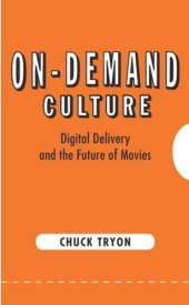 book On-Demand Culture: Digital Delivery and the Future of Movies