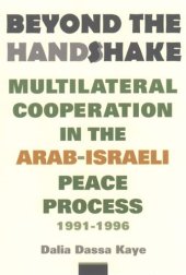 book Beyond the Handshake: Multilateral Cooperation in the Arab-Israeli Peace Process, 1991-1996