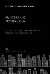 book Printers and Technology: A History of the International Printing Pressmen and Assistants’ Union